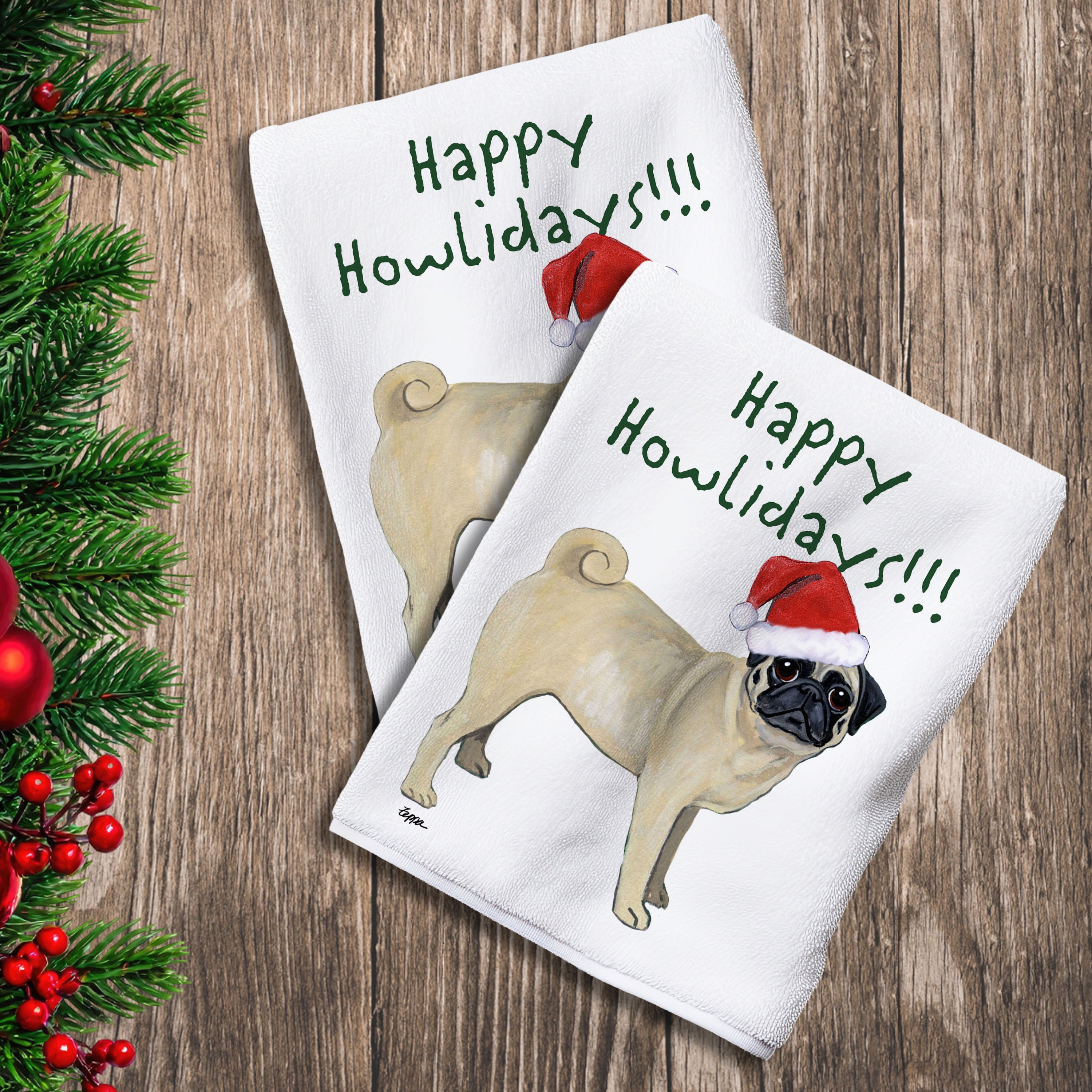 2 Kitchen Towels with a standing Pug in a Santa Hat and Happy Howlidays text.
