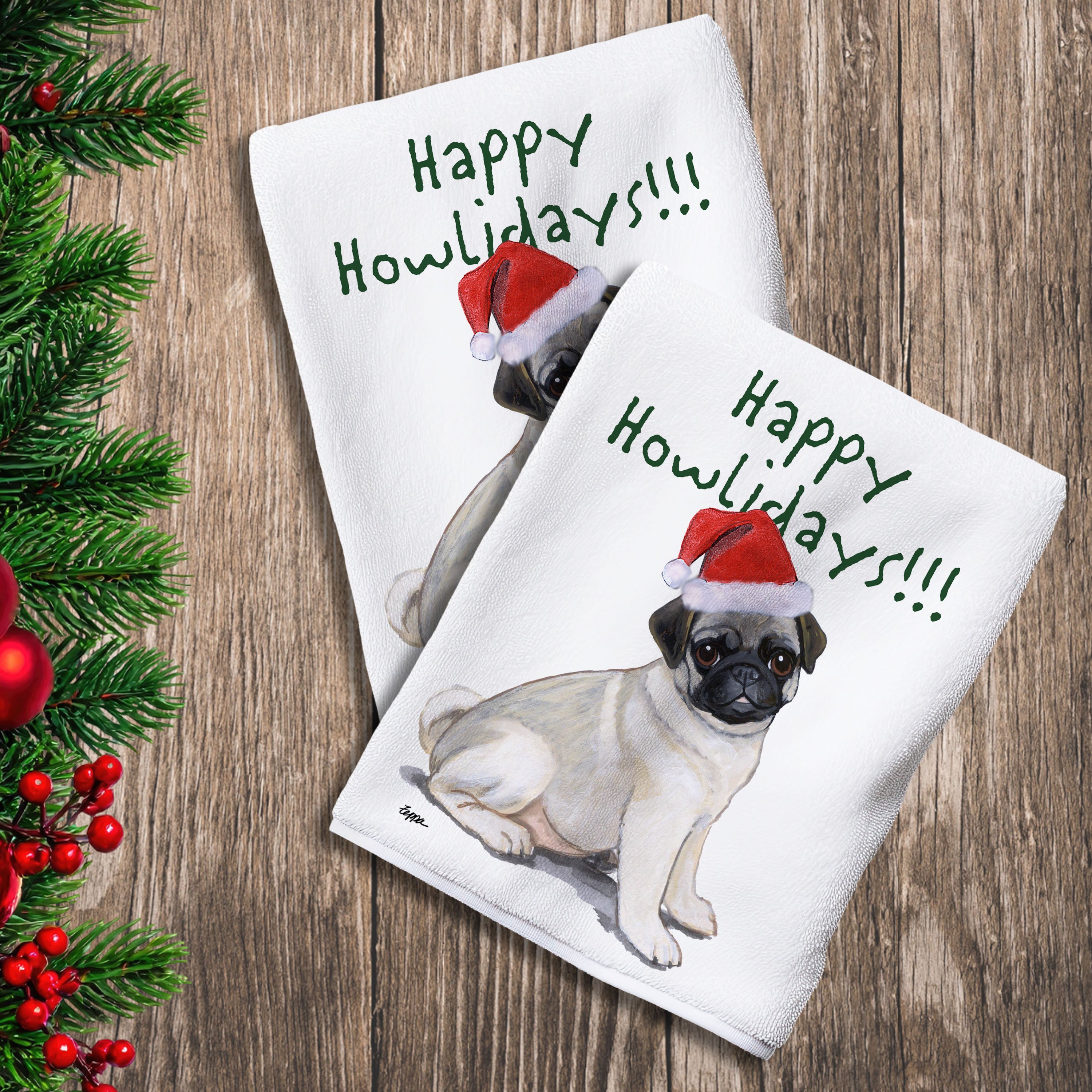 2 Kitchen Towels with a Pug puppy in a Santa Hat and Happy Howlidays text.
